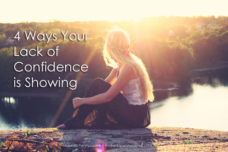 4 Ways Your Lack of Confidence is Showing - Makeda Pennycooke